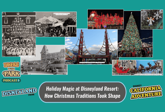 Holiday Magic at Disneyland Resort: How Christmas Traditions Took Shape